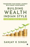 Building Wealth, Indian Style Building Wealth, Indian Style