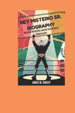Rey Misterio Sr. Biography - Hadley, Angel M