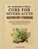 Dr. Barbara O'Neill Cure for Severe Acute Respiratory Syndrome