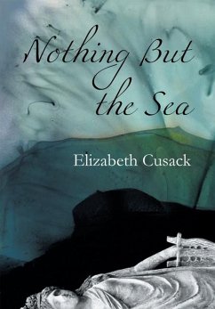 Nothing But the Sea - Cusack, Elizabeth