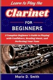 Learn To Play the Clarinet for Beginners Learn To Play the Clarinet for Beginners