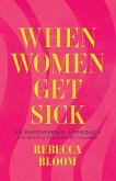 When Women Get Sick When Women Get Sick