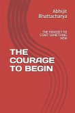 The Courage to Begin