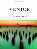 Venice - The Secret Atlas Venice - The Secret Atlas