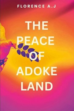 The Peace of Adoke Land - A J, Florence