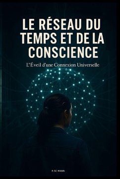 Le Réseau du Temps et de la Conscience - R Sc Mann