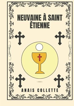 Neuvaine à Saint Étienne - Collette, Anais