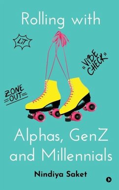 Rolling with Alphas, GenZ and Millennials - Nindiya Saket