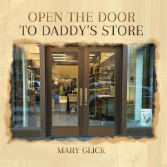 Open the Door to Daddy's Store - Glick, Mary