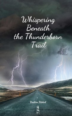 Whispering Beneath the Thunderborn Trail - Pähkel, Paulina