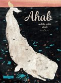 Ahab and the White Whale Ahab and the White Whale
