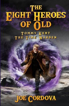 The Eight Heroes of Old Tommy Kent The Time Warden - Cordova, Joseph
