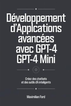 Développement d'applications avancées avec GPT-4 et GPT-4 Mini - Ford, Maximilian