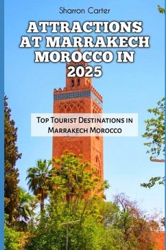 Attractions at Marrakech Morocco in 2025 - Carter, Sharron