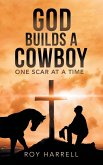 God Builds A Cowboy God Builds A Cowboy