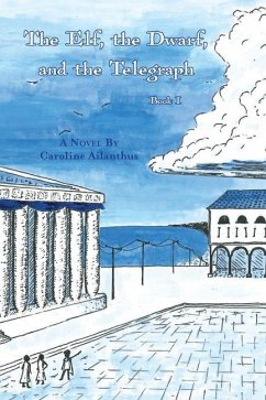 The Elf, the Dwarf, and the Telegraph - Ailanthus, Caroline