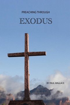 Preaching Through Exodus - Wallace, Paul