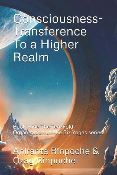 Consciousness-Transference To a Higher Realm Consciousness-Transference To a Higher Realm