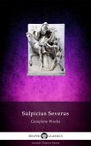 Delphi Complete Works of Sulpicius Severus Illustrated (eBook, ePUB)