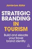 Strategic Branding in Tourism Strategic Branding in Tourism