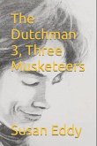 The Dutchman 3, Three Musketeers