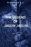 THE LEGEND OF JAGUN JAGUN THE LEGEND OF JAGUN JAGUN