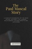 The Paul Mascal Story The Paul Mascal Story