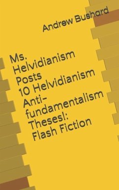 Ms. Helvidianism Posts 10 Helvidianism Anti-fundamentalism Theses! - Bushard, Andrew