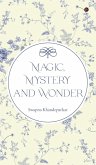 Magic, Mystery and Wonder Magic, Mystery and Wonder