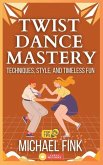 Twist Dance Mastery