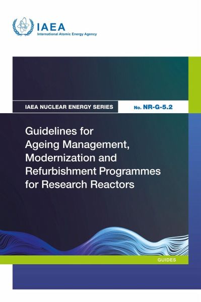Guidelines for Ageing Management, Modernization and Refurbishment Programmes for Research Reactors Guidelines for Ageing Management, Modernization and Refurbishment Programmes for Research Reactors