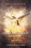 Darwin Was Not There on That Day Darwin Was Not There on That Day