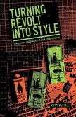 Turning Revolt Into Style Turning Revolt Into Style