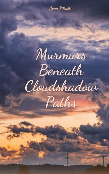 Murmurs Beneath Cloudshadow Paths Murmurs Beneath Cloudshadow Paths