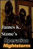 James K. Stone's Operation Nightstorm