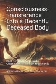 Consciousness-Transference Into a Recently Deceased Body