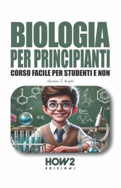BIOLOGIA PER PRINCIPIANTI - Bright, Gordon J.