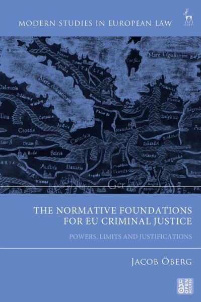 The Normative Foundations for EU Criminal Justice The Normative Foundations for EU Criminal Justice