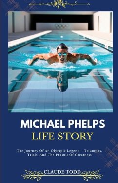 Michael Phelps Life Story - Todd, Claude