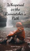 Whispered in the Raincatcher's Path