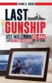 Last Gunship USS Mullinnix DD-944 1972 Vietnam Memoirs of a FTGSN Last Gunship USS Mullinnix DD-944 1972 Vietnam Memoirs of a FTGSN
