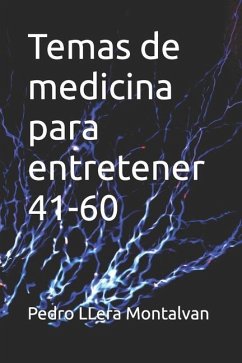 Temas de medicina para entretener 41-60 - Llera Montalvan, Pedro