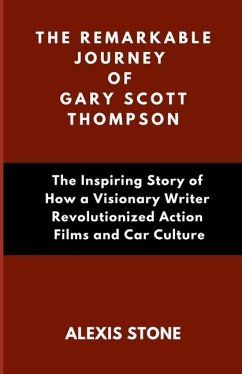 The Remarkable Journey of Gary Scott Thompson - Stone, Alexis