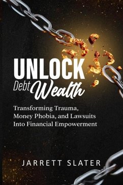 Unlock Debt Wealth - Slater, Jarrett