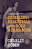 Dribbling a Basketball on the Road to Damascus Dribbling a Basketball on the Road to Damascus