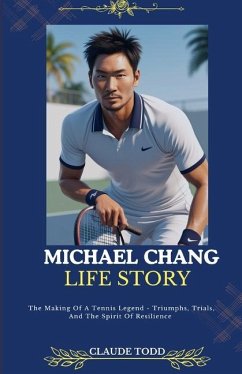 Michael Chang Life Story - Todd, Claude