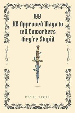 Cover 100 HR Approved Ways to tell Coworkers they're Stupid