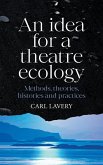 An Idea for a Theatre Ecology An Idea for a Theatre Ecology