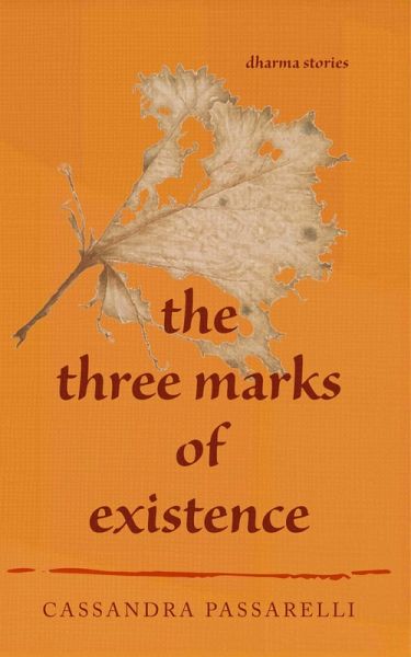The Three Marks of Existence The Three Marks of Existence