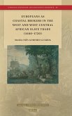 Europeans as Coastal Brokers in the West and West-Central African Slave Trade (1680-1720) Europeans as Coastal Brokers in the West and West-Central African Slave Trade (1680-1720)
